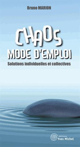 Chaos, mode d'emploi. Solutions individuelles et collectives