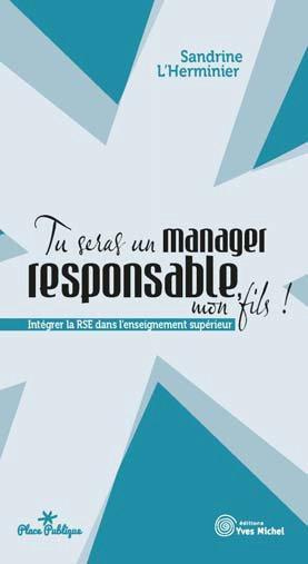 Tu seras un manager responsable, mon fils ! Intégrer la RSE dans l'enseignement supérieur