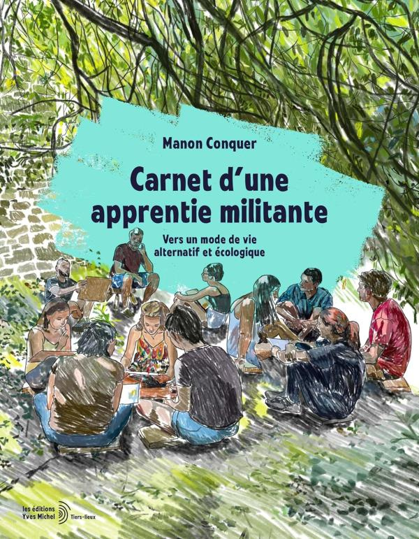 Carnet d'une apprentie militante. Vers un mode de vie alternatif et écologique