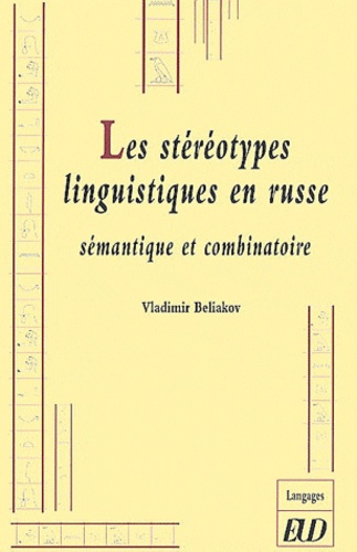 Les stéréotypes linguistiques en russe. Sémantique et combinatoire