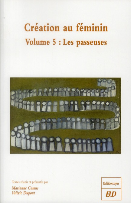Création au féminin. Volume 5, Les passeuses