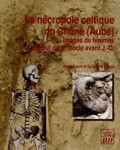 La nécropole celtique du Chêne (Aube). Images de femmes du début du IIIe siècle avant J-C