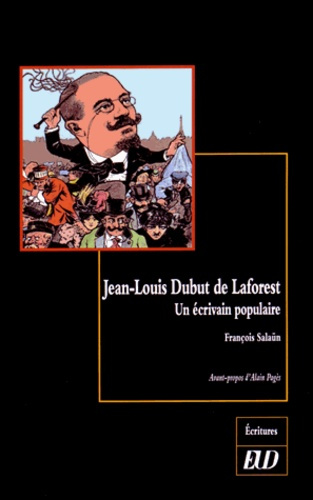 Jean-Louis Dubut de Laforest. Un écrivain populaire