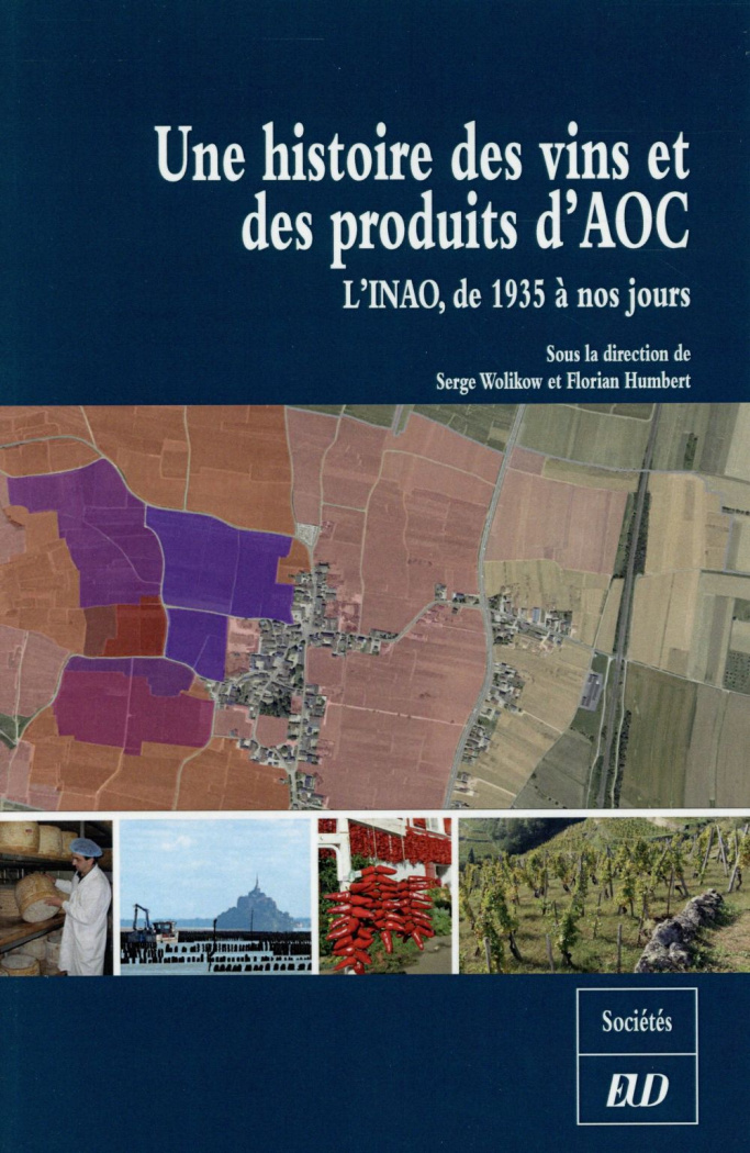 Une histoire des vins et des produits d'AOC. L'INAO, de 1935 à nos jours