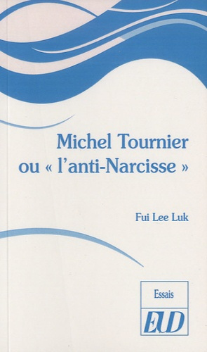 Michel Tournier ou "l'anti Narcisse"