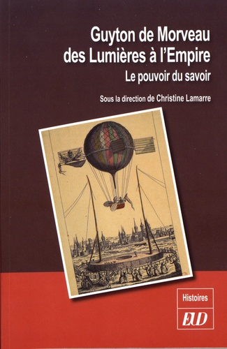 Guyton de Morveau des Lumières à l'Empire. Le pouvoir du savoir
