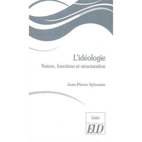 L'idéologie. Nature, fonctions et structuration
