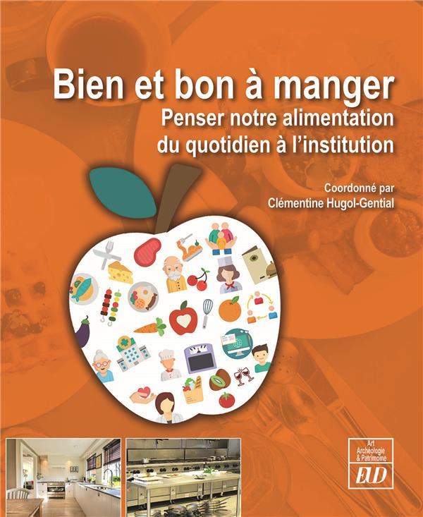 Bien et bon à manger. Penser notre alimentation du quotidien à l'institution de santé