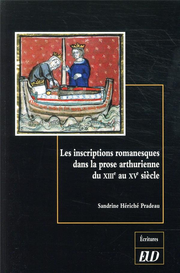 Les inscriptions romanesques dans la prose arthurienne du XIIIe au XVe siècle. Un arrière-pays des l