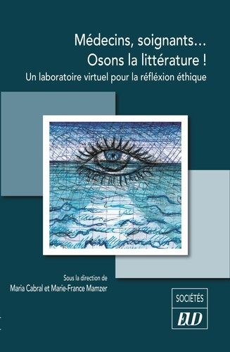 Médecins, soignants… Osons la littérature ! Un laboratoire virtuel pour une réflexion éthique
