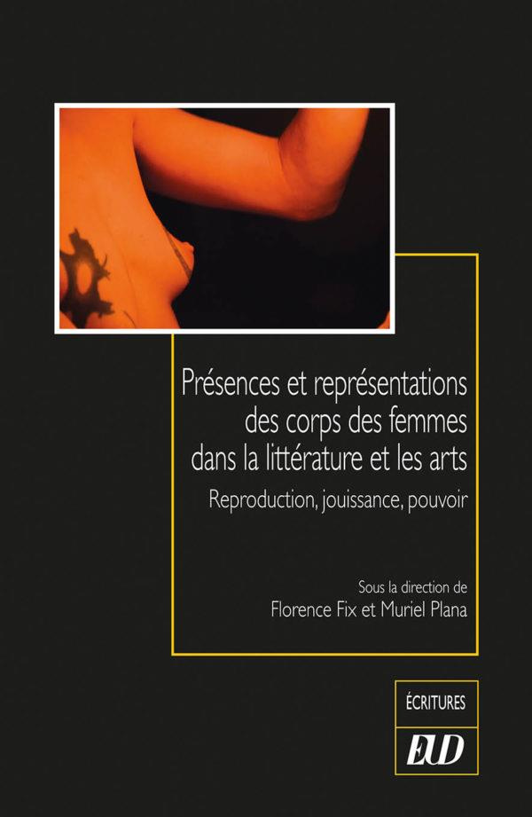 Présences et représentations des corps des femmes dans la littérature et les arts. Reproduction, jou