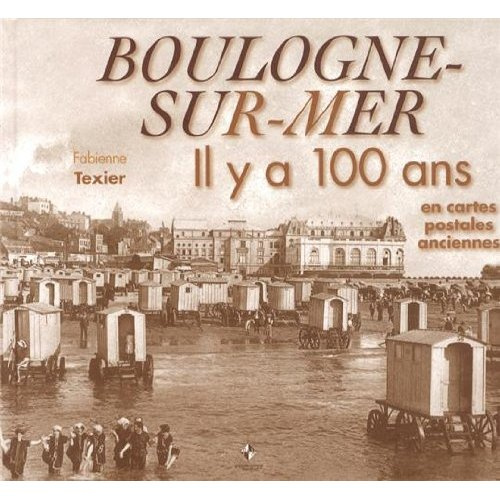 Boulogne-sur-Mer. Il y a 100 ans en cartes postales anciennes