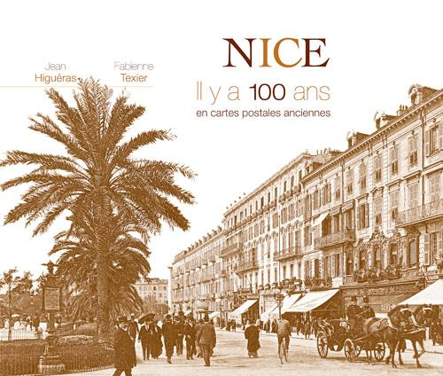 Nice. Il y a 100 ans en cartes postales anciennes
