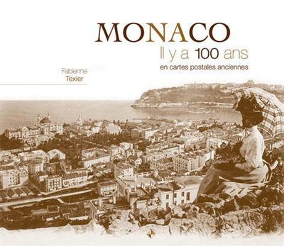 Monaco. Il y a 100 ans en cartes postales anciennes