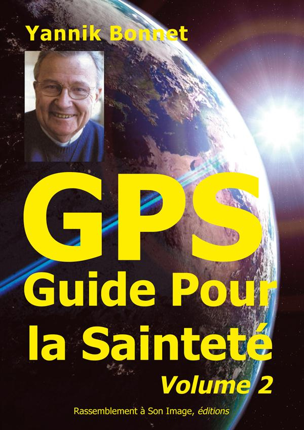 GPS. Guide Pour la Sainteté Volume 2