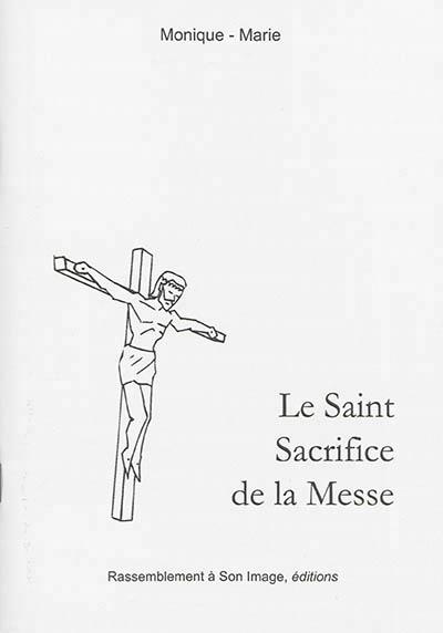 Le saint sacrifice de la messe