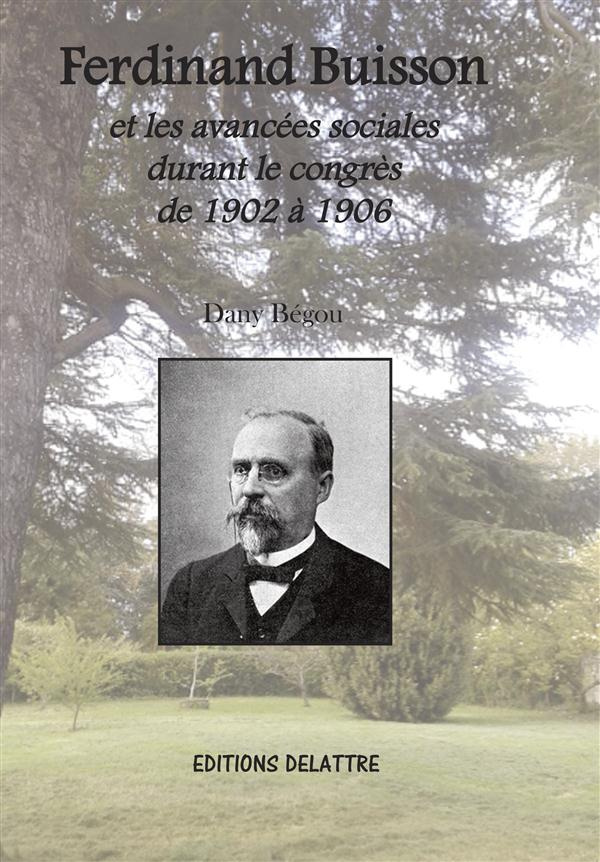 Ferdinand Buisson et les avancées sociales durant le congrès de 1902 à 1906