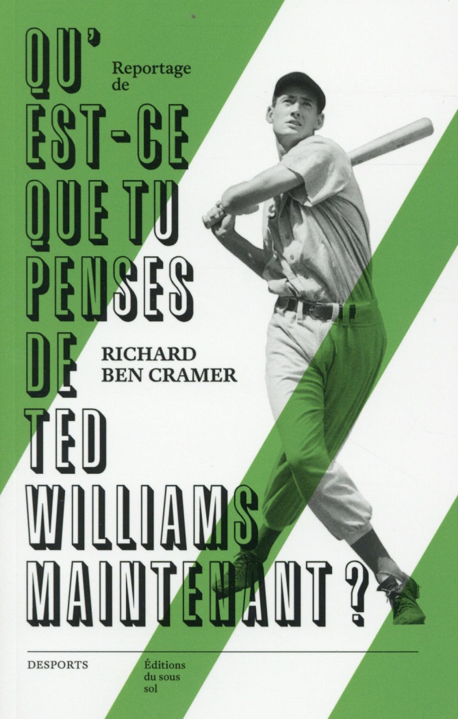 Qu'est-ce que tu penses de Ted Williams maintenant ?