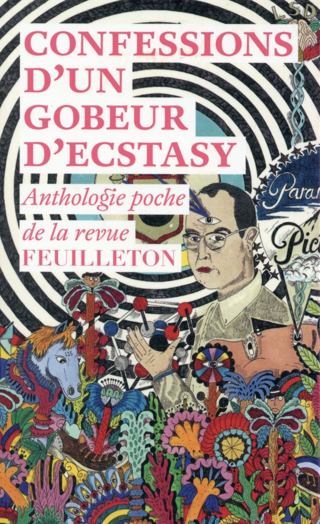 Confessions d'un gobeur d'ecstasy. Anthologie poche de la revue Feuilleton