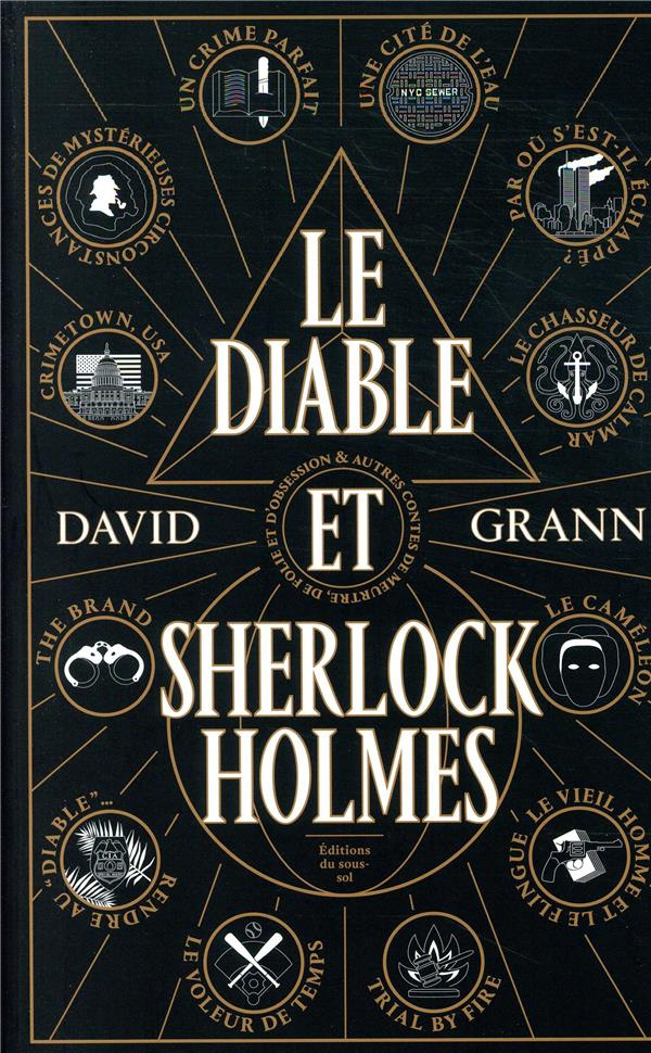 Le diable et Sherlock Holmes. Et autres contes de meurtres, de folie et d'obsession