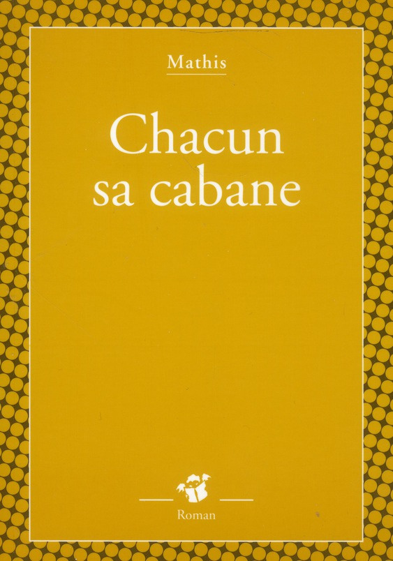 Chacun sa cabane