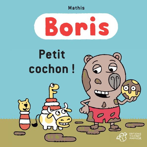 Boris : Petit cochon !