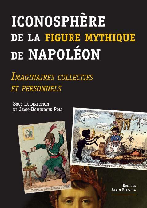 Iconosphère de la figure mythique de Napoléon. Imaginaires collectifs et personnels