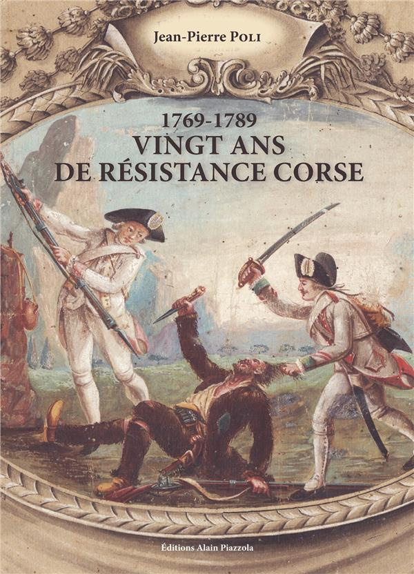 1769-1789 : vingt ans de resistance en Corse