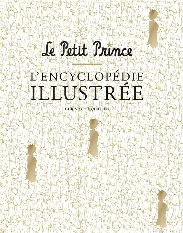 Le Petit Prince. L'encyclopédie illustrée