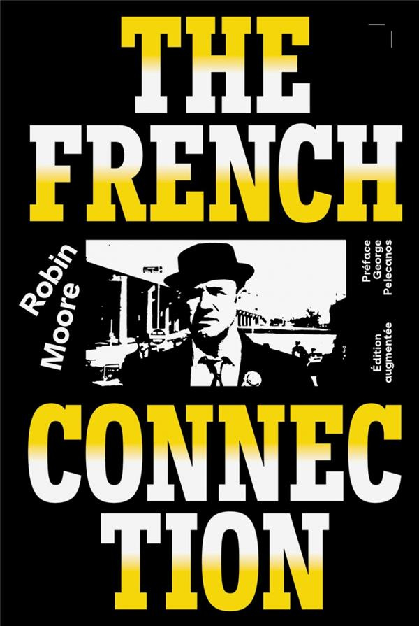 The French Connection. Edition revue et augmentée