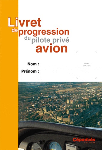 LIVRET DE PROGRESSION DU PILOTE PRIVE AVION
