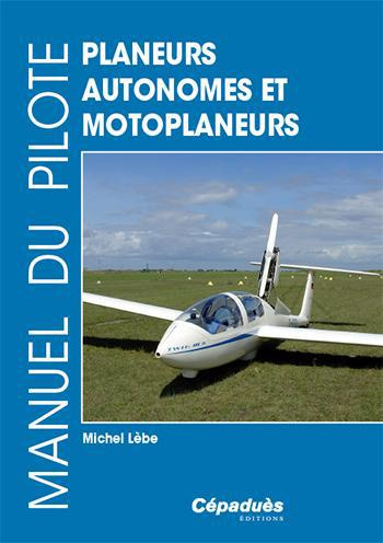 MANUEL DU PILOTE PLANEURS AUTONOMES ET MOTOPLANEURS