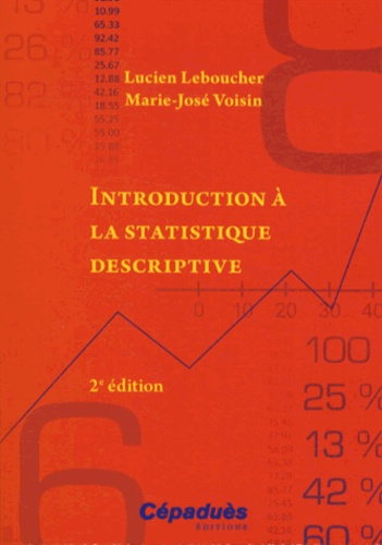 INTRODUCTION A LA STATISTIQUE DESCRIPTIVE - 2E EDITION