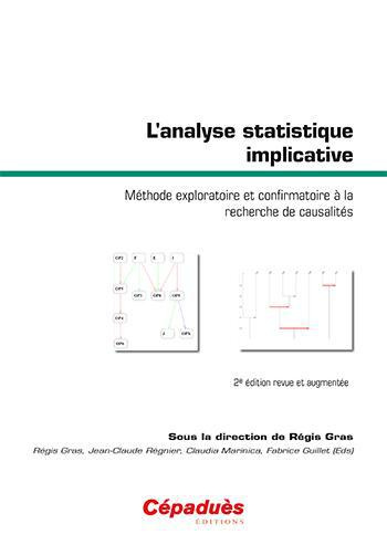 L'ANALYSE STATISTIQUE IMPLICATIVE - 2E EDITION REVUE ET AUGMENTEE