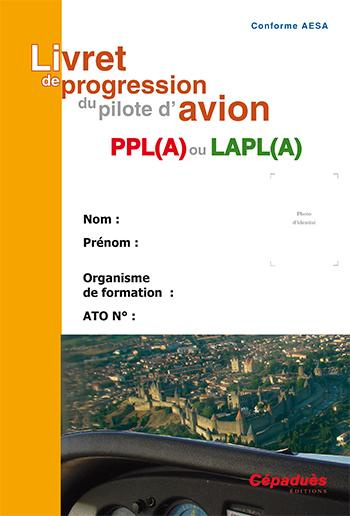 LIVRET DE PROGRESSION DU PILOTE D'AVION - CONFORME AESA - AVEC POSTER DES MATRICES