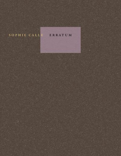 Erratum. Pack en 2 volumes. Avec l'inventaire descriptif des biens appartenants à Sophie Calle
