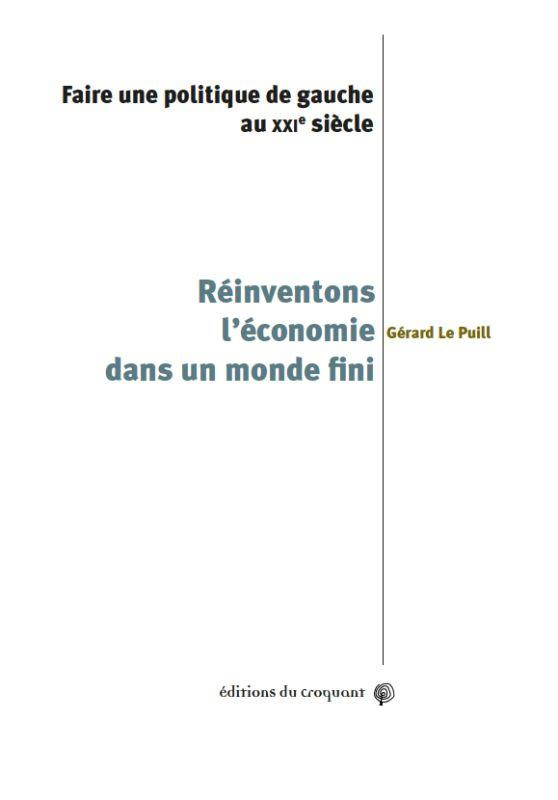Réinventons l'économie dans un monde fini. Faire une politique de gauche au XXIe siècle