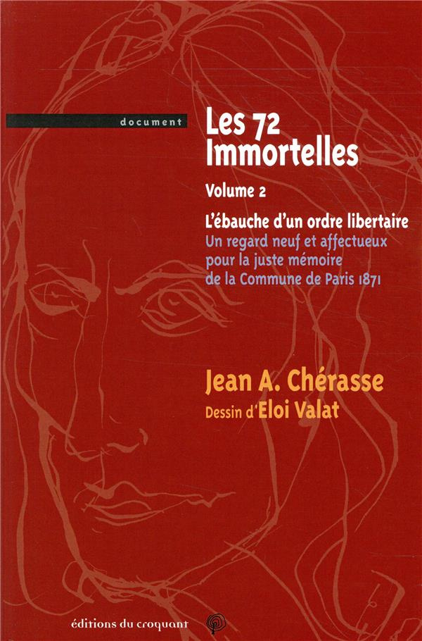Les 72 immortelles ou l'ébauche d'un ordre libertaire. Une nouvelle lecture de la commune de Paris d
