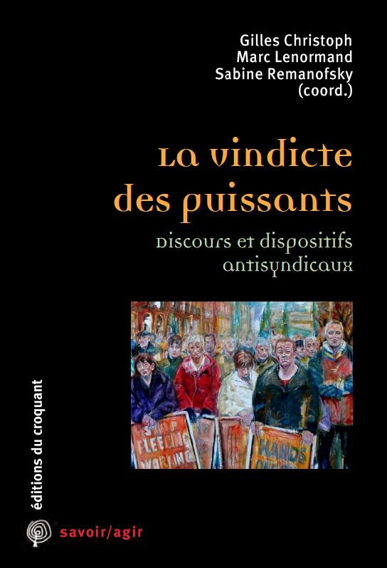 Antisyndicalisme : la vindicte des puissants