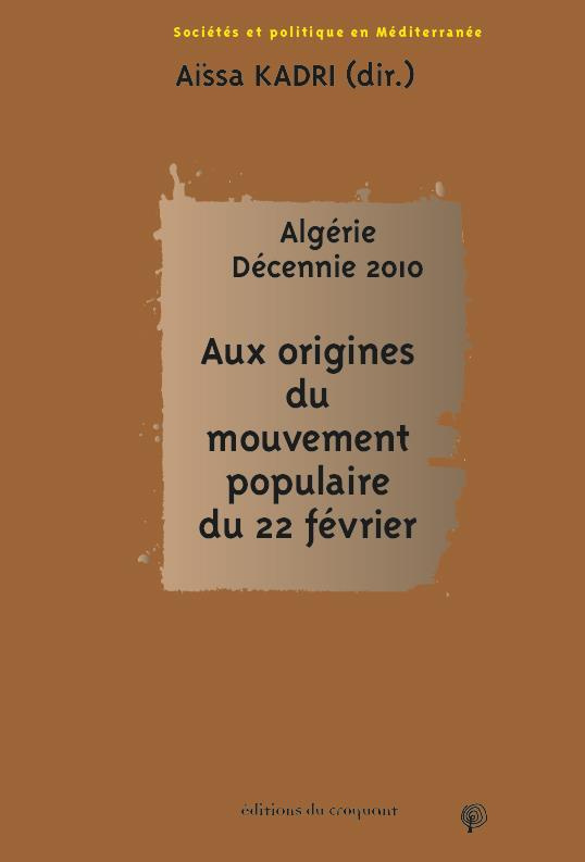 Algérie. Décennie 2010 - Aux origines du mouvement populaire du 22 février