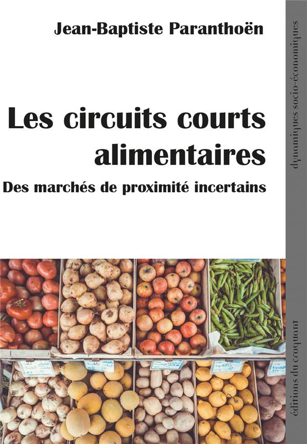 Les circuits courts alimentaires. Des marchés de proximité incertains
