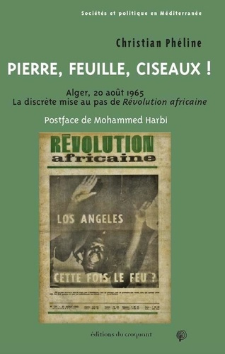Pierre, Feuille, Ciseaux ! Alger, 20 août 1965, la discrète mise au pas de Révolution africaine