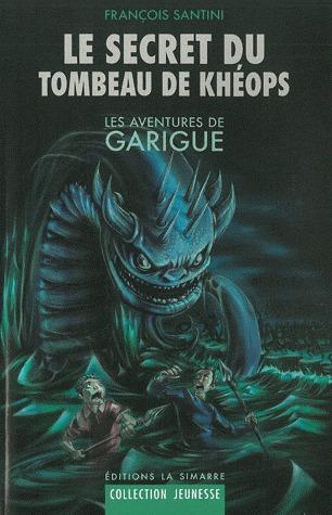 Les aventures de Garigue Tome 2 : Le secret du tombeau de Khéops