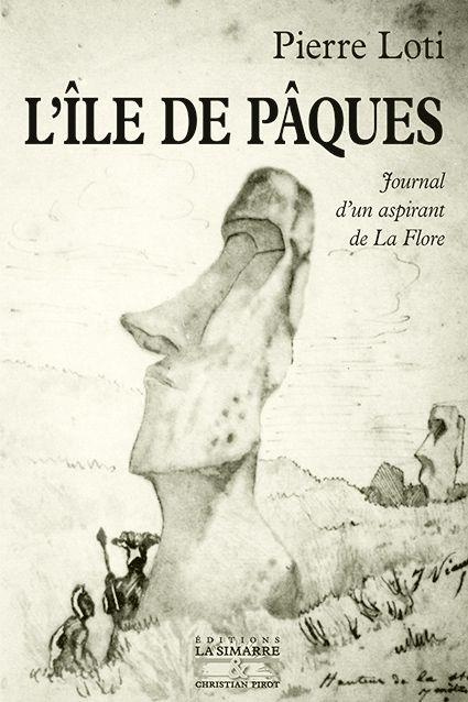 L'Ile de Pâques. Journal d'un aspirant de La Flore précédé du Journal intime (3-8 janvier 1872), Edi