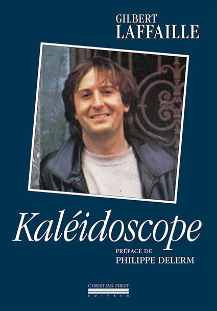 Kaléidoscope. Intégrale des chansons et des sketches commentés par l'auteur