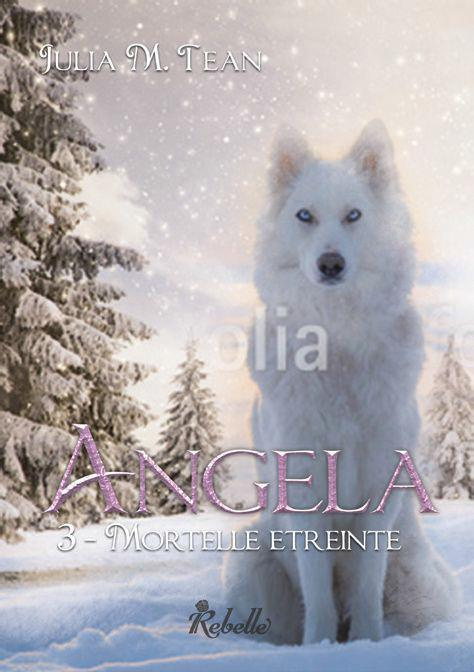 ANGELA - 3 - MORTELLE ETREINTE