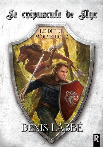 LE DIT DE WOLVERIC - 2 - LES LARMES DE LLYR