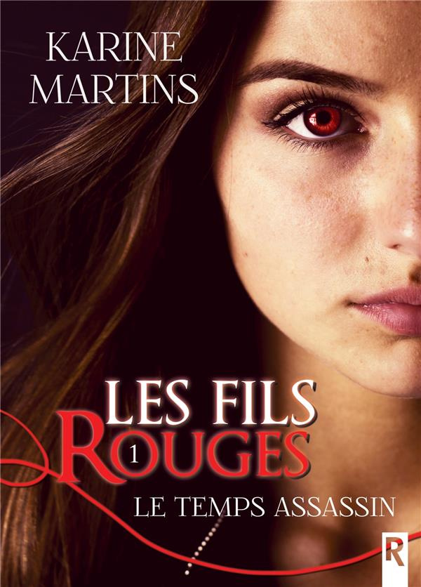 LES FILS ROUGES - 1 - LE TEMPS ASSASSIN
