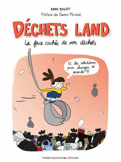 Déchets Land. La face cachée de nos déchets