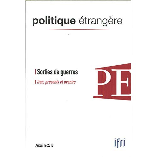 Politique étrangère N° 3, septembre 2018 : Sorties de guerres Iran